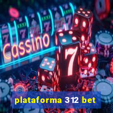 plataforma 312 bet